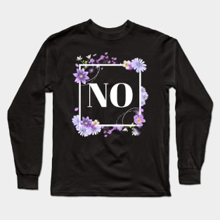 NO is a complete sentence Long Sleeve T-Shirt